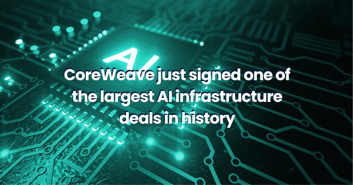CoreWeave just signed one of the largest AI infrastructure deals in history