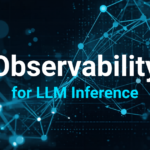 Observability for LLM Inference