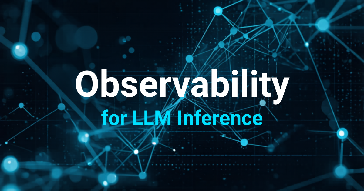 Observability for LLM Inference